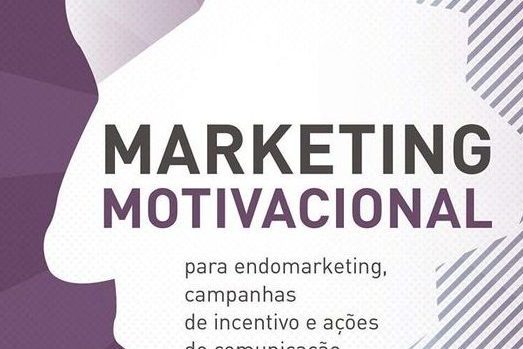 O Marketing Motivacional: uma velha nova oportunidade