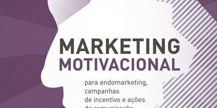 O Marketing Motivacional: uma velha nova oportunidade