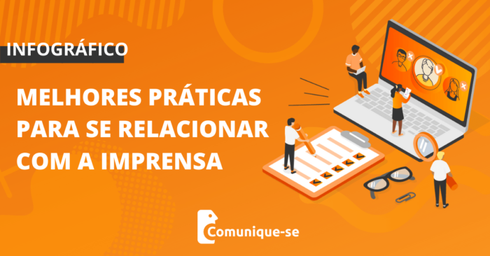 MELHORES PRÁTICAS PARA SE RELACIONAR COM A IMPRENSA Infográfico com as melhores práticas para se relacionar com a imprensa