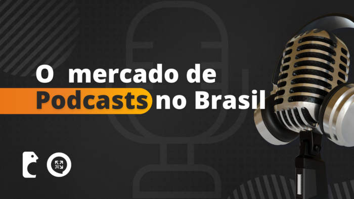 [Pesquisa] O mercado de Podcasts no Brasil